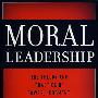 道德领袖：权力、决断与政策的理论与实践 Moral Leadership :