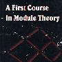 模块理论入门FIRST COURSE IN MODULE THEORY, A