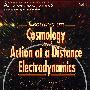 宇宙学及超距作用电气动力学讲义LECTURES ON COSMOLOGY AND ACTION-AT-A-DISTANCE ELECTRODYNAMICS