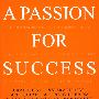 激情与成功：日本企业家的精神 A PASSION FOR SUCCESS