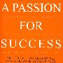 激情与成功：日本企业家的精神/A PASSION FOR SUCCESS