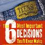 你要做的最重要的6个决定：针对十几岁少年 The 6 Most Important Decisions You'll Ever Make: