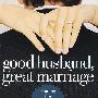 好丈夫，大婚姻Good Husband, Great Marriage