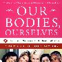 我们的身体/Our Bodies, Ourselves: A New Edition for a New Era (Paperback)