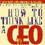 如何像CEO那样思考How to Think Like a CEO