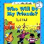 谁会做我的朋友?Who Will Be My Friends?