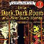 在漆黑的房间里和其它吓人的故事/In a Dark, Dark Room and Other Scary Stories