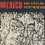 墨西哥与现代印刷Mexico and Modern Printmaking