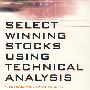 技术分析选股绝活/SELECT WINNING STOCKS USING TECHNICALA