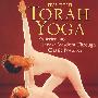 Torah Yoga: Experiencing Jewish Wisdom Through Classic Postures 托拉瑜伽：通过经典心境体姿体验犹太人智慧