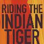 印度——世界经济中增长最快的市场Riding the Indian Tiger : Understanding India -- the World's Fastest Growing Market