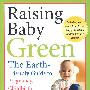 怀孕、分娩与婴儿护理指南Raising Baby Green : The Earth-Friendly Guide to Pregnancy, Childbirth, and Baby Care