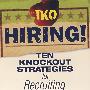 招聘、面试并聘用杰出人才的十大制胜策略TKO Hiring!