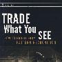 如何从模式识别中获利Trade What You See : How To Profit from Pattern Recognition