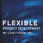 以灵活的产品开发应对变化的市场 Flexible Product Development : Building Agility for Changing Markets