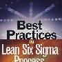 精益六西格玛过程改进的最优法Best Practices in Lean Six Sigma Process Improvement