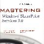 Mastering Windows SharePoint Services 3.0：Mastering Windows SharePoint Services 3.0