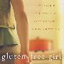 无麸质饮食Gluten-Free Girl : How I Found the Food That Loves Me Back...And How You Can Too