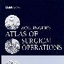 ZOLLINGER’S ATLAS OF SURGICAL OP 8EZollinger外科手术图集