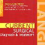 CURRENT SURGICAL DIAGNOSIS N TREATMENT现代疾病诊断与治疗系列：外科