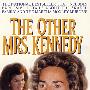 The Other Mrs Kennedy另一个肯尼迪夫人