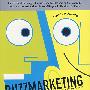 Buzzmarketing:Get People to Talk About...口传营销:让人们谈论