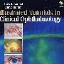 临床眼科学图解Illustrated Tutorials in Clinical Ophthalmology with CD-ROM