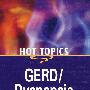 Gerd消化不良：热点问题：Gerd/Dyspepsia - Hot Topics