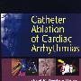 心律不齐导管消融Catheter Ablation of Cardiac Arrhythmias