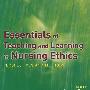 护理道德教与学精粹：观点与方法Essentials of Teaching and Learning in Nursing Ethics