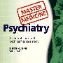 精通医学：精神病学：Master Medicine: Psychiatry