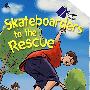 滑雪营救Ripper Reads---Skateboarders to the Rescue