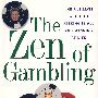 The Zen of Gambling: The Ultimate Guide to Risking It All and Winning at Life(博弈之道)