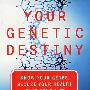 你的基因决定你的命运YOUR GENETIC DESTINY