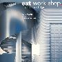 餐厅设计 Eat Work Shop