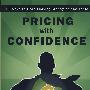 Pricing with Confidence: 10 Ways to Stop Leaving Money on the Table成功交易十法