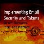 Implementing Email and Security Tokens: Current Standards, Tools, and Practices实施电子邮件与安全性令牌的最新标准、工具与实践