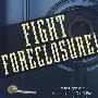 Fight Foreclosure!: How to Cope with a Mortgage You Can＇t Pay, Negotiate with Your Bank, and Save Your Home如何应付你不能支付的抵押、与银行谈判并保全你的家庭