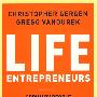 Life Entrepreneurs: Ordinary People Creating Extraordinary Lives生活中的企业家：凡人创造非凡人生