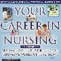 你的护理事业YOUR CAREER IN NURSING