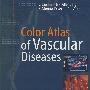 脉管疾病彩色图谱 Color Atlas of Vascular Diseasea