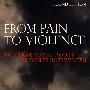 From Pain to Violence: The Traumatic Roots of Destructiveness从痛苦到暴力:破坏性的病根