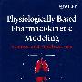 Physiologically based pharmacokinetic modeling生理学上基于药物动力学的建模：科学与应用
