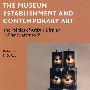 The Museum Establishment and Contemporary Art : The Politics of Artistic Display in France after 1968博物馆陈列与当代艺术：1968年后法国艺术陈列