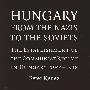 Hungary from the Nazis to the Soviets从纳粹党到苏维埃的匈牙利：匈牙利共产党政权，1944-1948
