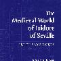 The Medieval World Of Isidore Of Seville : Truth from Words塞维亚主教圣依希多洛的中世纪世界