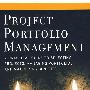Project Portfolio Management: A Practical Guide to Selecting Projects, Managing Portfolios, and Maximizing Benefits项目证券管理：项目选择、证券管理与利益最大化