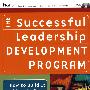The Successful Leadership Development Program: How to Build It and How to Keep It Going成功领导发展规划：如何制定与实施