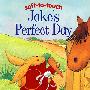 杰克美好的一天（触摸书） Jake's Perfect Day （soft-to-touch）