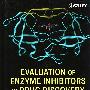 Evaluation Of Enzyme Inhibitors In Drug Discovery: A Guide For Medicinal Chemists And Pharmacologist药物发现中的酶抑制剂评估：医学药剂师与药物学家指南